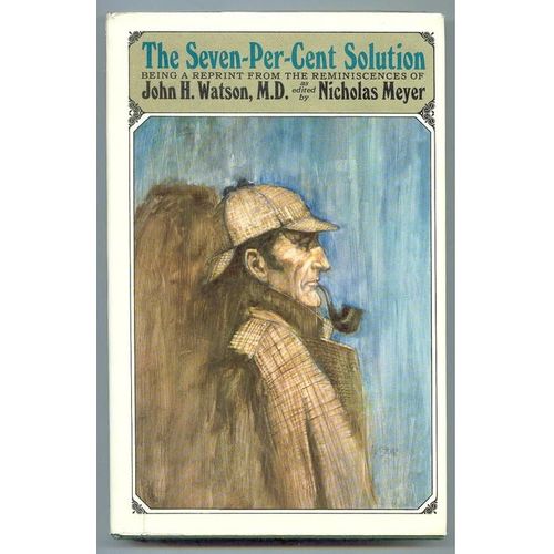 The Seven-Per-Cent Solution  -  Being  Reprint From The Reminiscences Of John H. Watson, M. D.   de Nicholas MEYER  Format Cartonn 