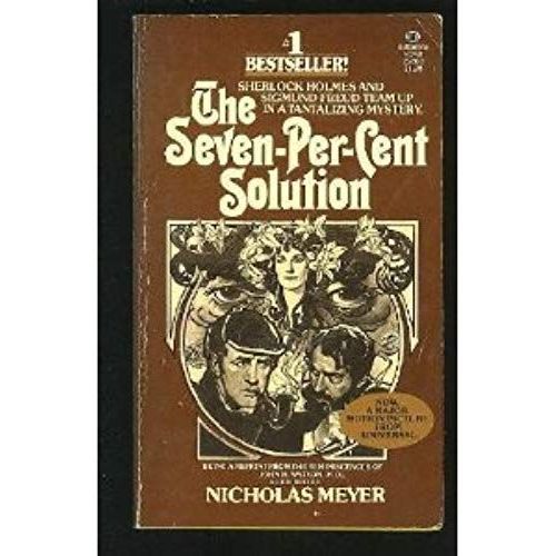 The Seven-Per-Cent Solution: Being A Reprint From The Reminiscences Of John H Watson.M.D.   de Nicholas (as edited by) Meyer  Format Broch 