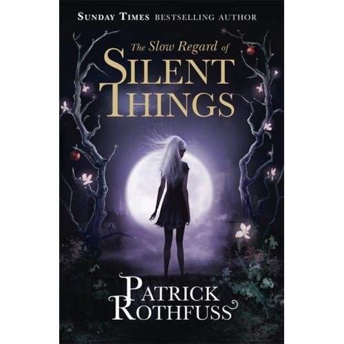 The Slow Regard Of Silent Things - A Kingkiller Chronicle Novella   de Rothfuss Patrick  Format Broch 