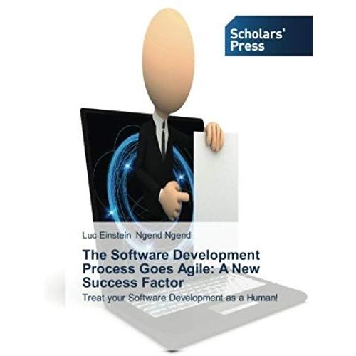 The Software Development Process Goes Agile: A New Success Factor   de Luc Einstein Ngend Ngend  Format Broch 