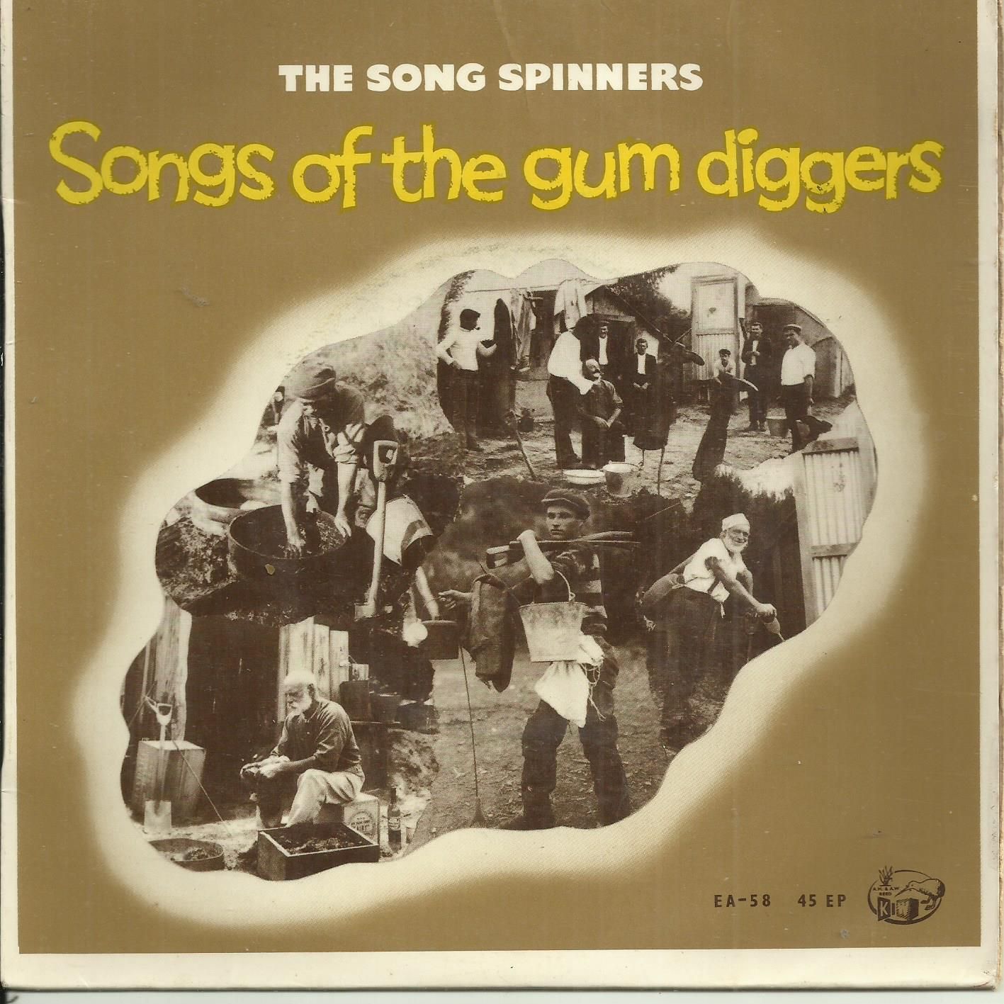 The Song Spinners (Neil Colquhoun, Arthur Welle, John Golden, Jack Murphy, Malcom Cunninghame, Audrea Beddie, Eda Rowe, Lorna Mcleod) : Songs Of The Gumdiggers : Trade Of The Kauri Gum, ......... - 