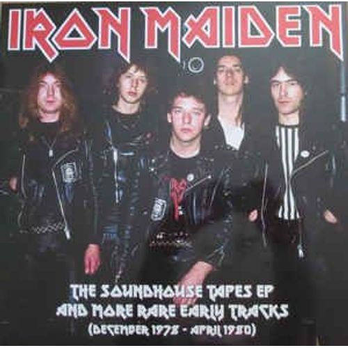 The Soundhouse Tapes Ep And More Rare Early Tracks (December 1978 - April 1980) - Iron Maiden