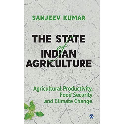 The State Of Indian Agriculture: Agricultural Productivity, Food Security And Climate Change   de Sanjeev Kumar  Format Reli 