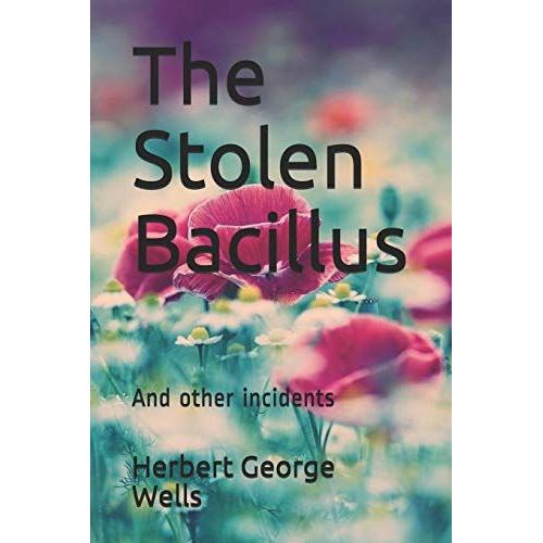 The Stolen Bacillus And Other Incidents Herbert George Wells   de h.g. wells  Format Broch 