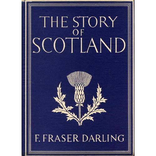 The Story Of Scotland   de FRASER DARLING F.  Format Reli 
