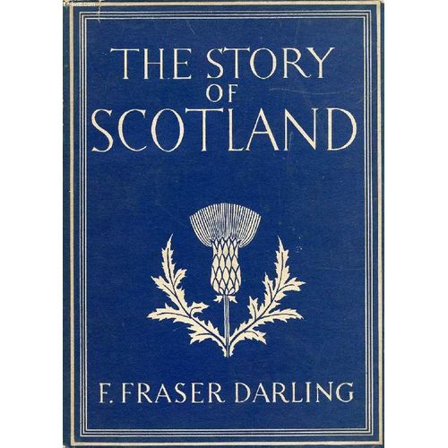 The Story Of Scotland   de FRASER DARLING F.  Format Reli 