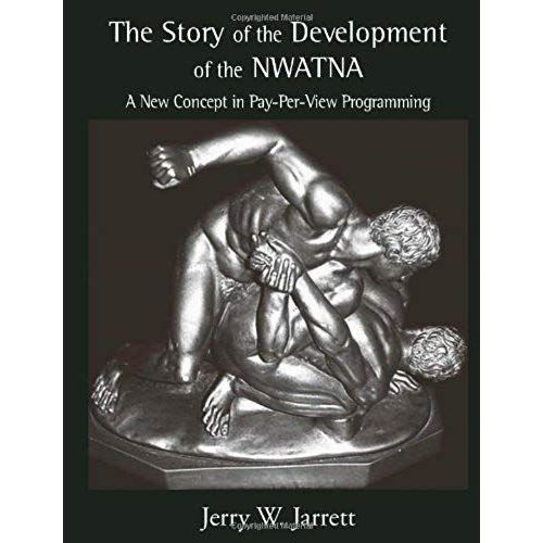 The Story Of The Development Of Nwatna: A New Concept In Pay-Per-View Programming   de Jerry W. Jarrett  Format Broch 