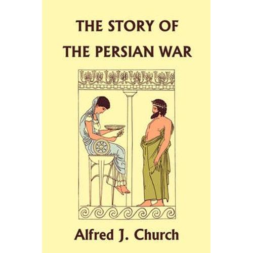 The Story Of The Persian War From Herodotus, Illustrated Edition (Yesterday's Classics)    Format Broch 