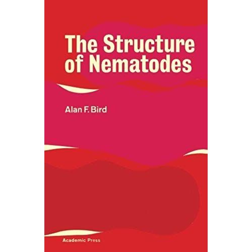 The Structure Of Nematodes   de Alan F. Bird  Format Broch 