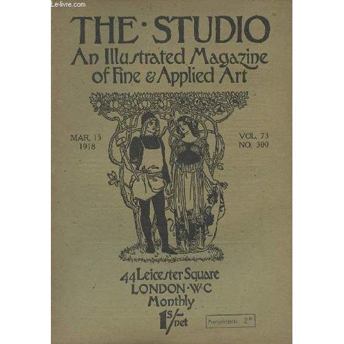 The Studio, An Illustrated Magazin Of Fine & Applied Art - Mar. 15 1918 - Vol. 73, N300 - The Oil Paintings Of Henri Harpignies - Leaves From The Sketch-Book Of Lieut. H.W. Mann - A Few Words On The(...)   de Collectif 
