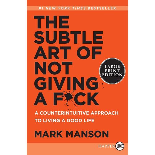 The Subtle Art Of Not Giving A F*Ck (Smiths Uk): A Counterintuitive Approach To Living A Good Life   