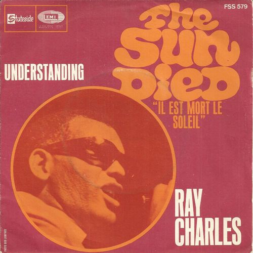 The Sun Died (Il Est Mort Le Soleil) (A. Gregory, R. Charles, P. Delanoe, H. Giraud) 3'56 / Understanding (Jimmy Holiday - Ray Charles) 3'08 - Ray Charles