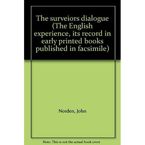 The Surveiors Dialogue (The English Experience, Its Record In Early Printed Books Published In Facsimile)   de John Norden  Format Broch 