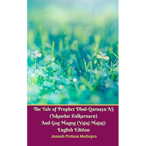 The Tale Of Prophet Dhul-Qarnayn As (Iskandar Zulkarnaen) And Gog Magog (Yajuj Majuj) English Edition    Format Broch 