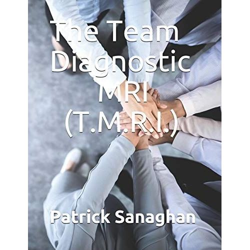 The Team Diagnostic Mri (T.M.R.I.): Identify The Strengths And Weaknesses Of Your Team   de unknown  Format Broch 