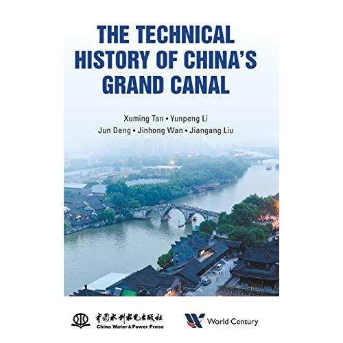 Technical History Of China's Grand Canal, The   de Yunpeng Li Jun Deng Jinhon Xuming Tan  Format Reli 