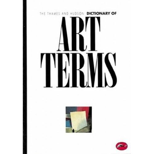 The Thames And Hudson Dictionary Of Art Terms (World Of Art)   de -  Format Broch 
