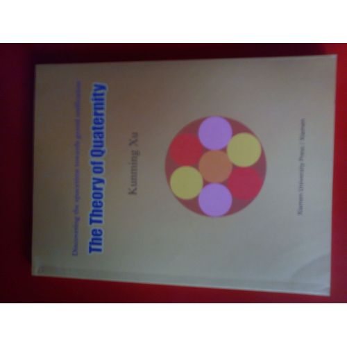 The Theory Of Quaternity: Discovering The Spacetime Towards Grand Unification   de Kunming Xu