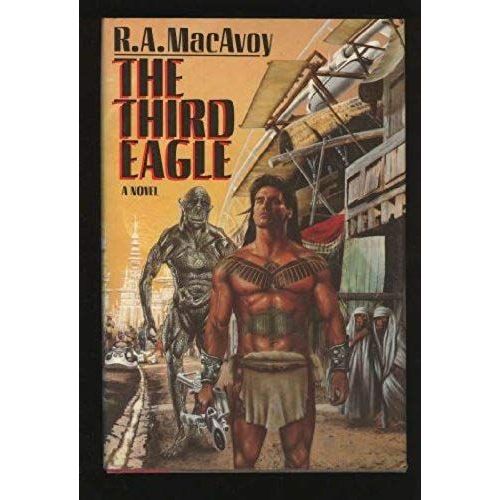The Third Eagle: Lessons Along A Minor String   de R. A. MacAvoy  Format Broch 