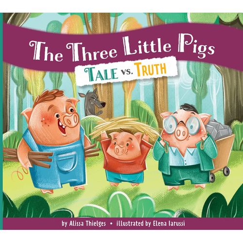 The Three Little Pigs: Tale Vs. Truth    Format Broch 
