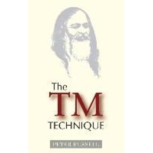 The Tm Technique: An Introduction To Transcendental Meditation And The Teachings Of Maharishi Mahesh Yogi    Format Broch 