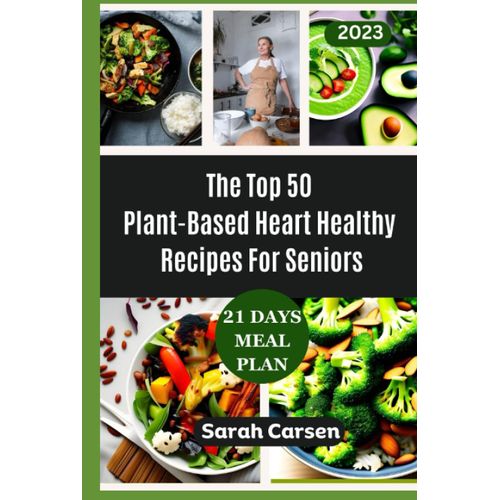 The Top 50 Plant-based Heart Healthy Recipes For Seniors | Rakuten