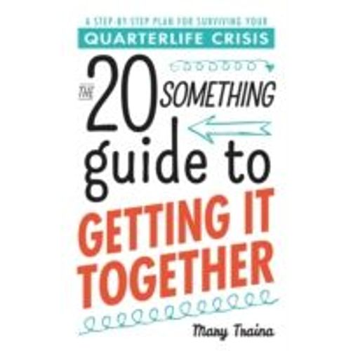 The 20 Something Guide To Getting It Together    Format Broch 