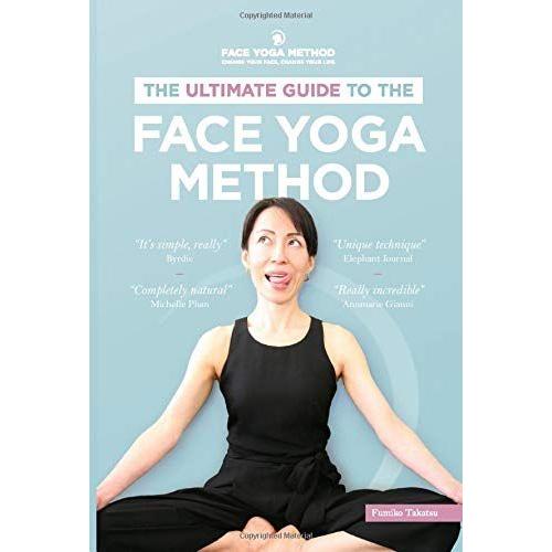 The Ultimate Guide To The Face Yoga Method   de unknown  Format Broch 