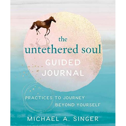 The Untethered Soul Guided Journal    Format Broch 