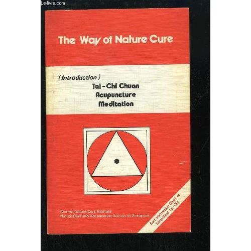 The Way Of Nature Cure. (Introduction). Tai-Chi Chuan, Acupuncture, Meditation   de COLLECTIF