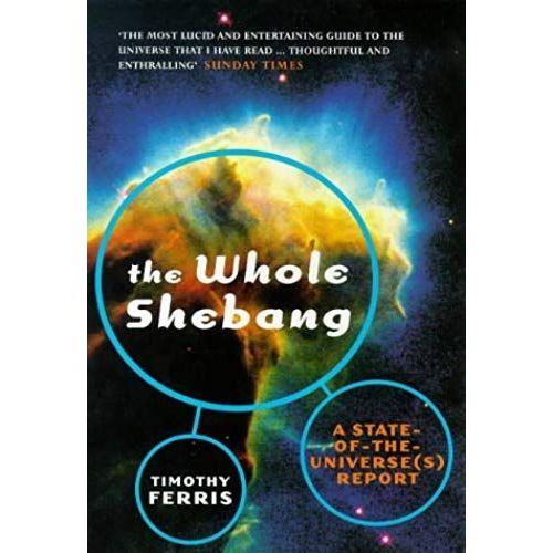 The Whole Shebang : A State Of The Universe(S) Report   de Timothy Ferris  Format Broch 