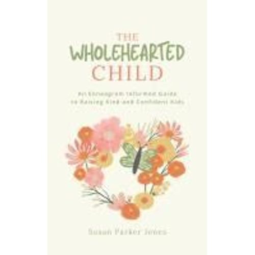 The Wholehearted Child    Format Broch 