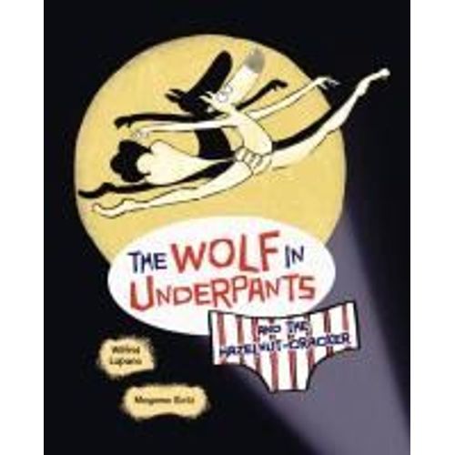 The Wolf In Underpants And The Hazelnut-Cracker    Format Reli 