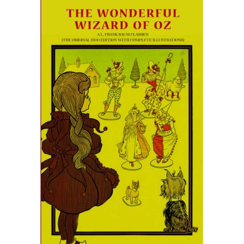 The Wonderful Wizard Of Oz: A L. Frank Baum Classics (The Original 1900 Edition With Complete Illustrations)    Format Broch 