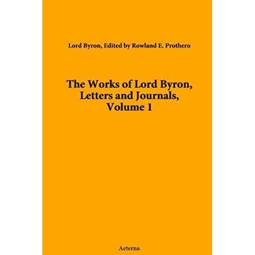 The Works Of Lord Byron, Letters And Journals, Volume 1   de George Gordon Byron Baron  Format Broch 