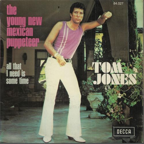 The Young New Mexican Puppeteer (Carr, Schuman) 4'30  /  All That I Need Is Some Time (Spence) 3'40 - Tom Jones