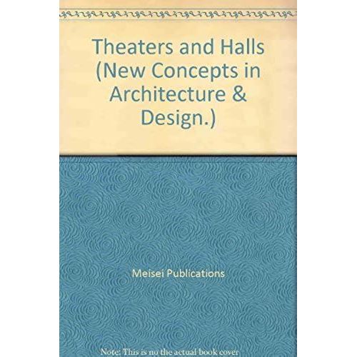 Theaters And Halls (New Concepts In Architecture & Design.)   de Meisei Publications  Format Broch 