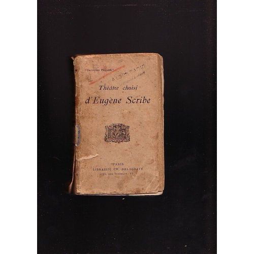 Thtre Choisi, Prcd D'une Notice Biographique Et Littraire Par Marcel Charlot. Ouvrage Provenant De La Bibliothque D'alger Radio  (Tampons) de Eugne Scribe - (L'ours Et Le Pacha - Le Diplomate - Bertrand Et Raton Ou L'art De Conspirer - La Camaraderie...