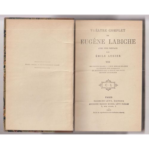 Thatre Complet De Eugne Labiche Avec Une Prface Par mile Augier,Viii, Les Petites Mains,Deux Merles Blancs,La Chasse Aux Corbeaux,Un Monsieur Qui A Brul Une Dame,Le Clou Aux Maris,1890   de eugne labiche 