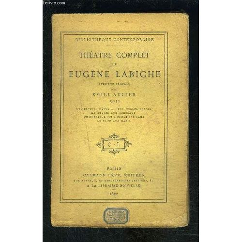 Theatre Complet De Eugene Labiche- Tome 8 En 1 Volume- Tome 8 : Les Petites Mains- Deux Merles Blancs- La Chasse Aux Corbeaux- Un Monsieur Qui A Brl Une Dame- Le Clou Aux Maris   de LABICHE EUGENE