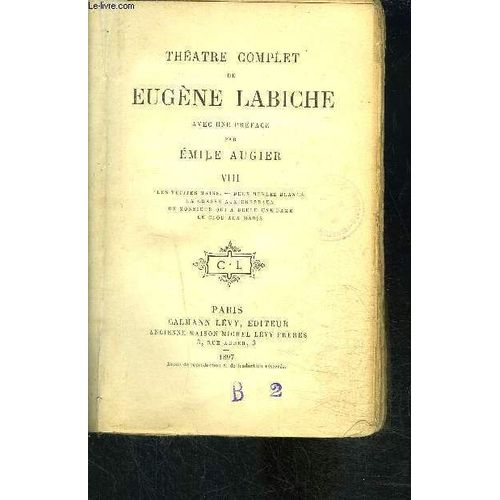 Theatre Complet De Eugene Labiche- Tome 8 En 1 Volume- Tome 8 : Les Petites Mains- Deux Merles Blancs- La Chasse Aux Corbeaux- Un Monsieur Qui A Brl Une Dame- Le Clou Aux Maris- Vendu En L ...   de LABICHE EUGENE