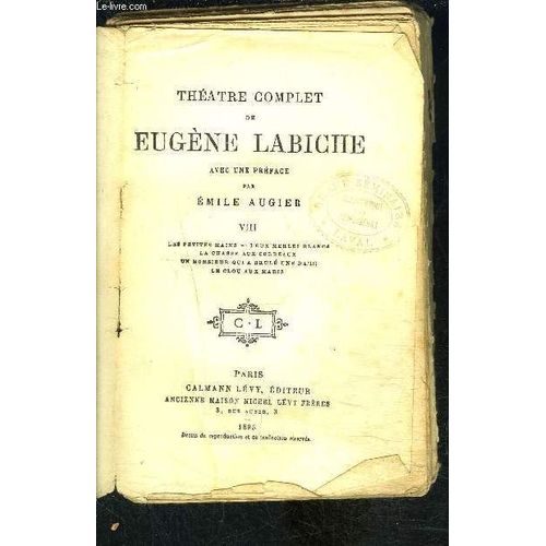 Theatre Complet De Eugene Labiche- Tome 8 En 1 Volume- Tome 8 : Les Petites Mains- Deux Merles Blancs- La Chasse Aux Corbeaux- Un Monsieur Qui A Brl Une Dame- Le Clou Aux Maris- Vendu En L ...   de LABICHE EUGENE