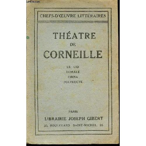 Theatre De Corneille - Le Cid - Horace - Cinna - Polyeucte   de COLLECTIF