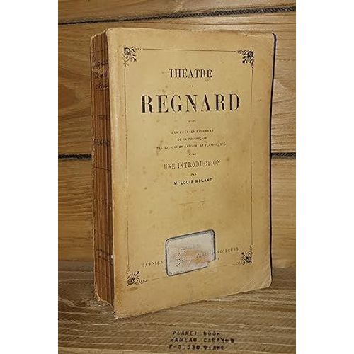 Theatre De Regnard : Suivi Des Posies Diverses De La Provenale Des Voyages En Laponie, En Sude, Etc. Introduction Par M. Louis Moland   de REGNARD Jean-Franois 