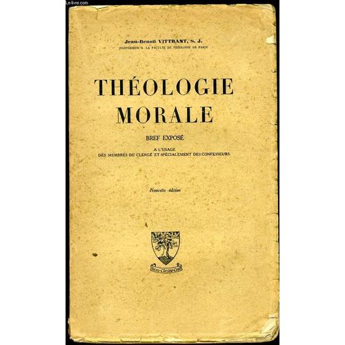 Theologie Morale Bref Expos  L'usage Des Membres Du Clerg Et Spcialement Des Confesseurs de Jean Benoit Vittrant