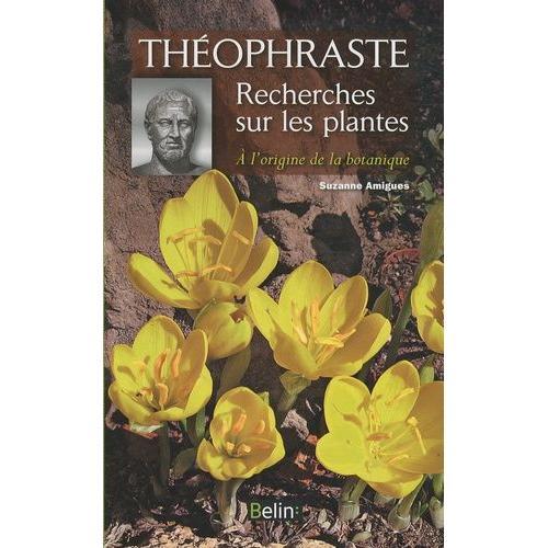 Recherches Sur Les Plantes - A L'origine De La Botanique   de Thophraste  Format Reli 