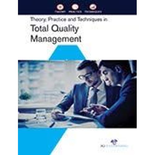 Theory, Practice And Techniques In Total Quality Management    Format Broch 