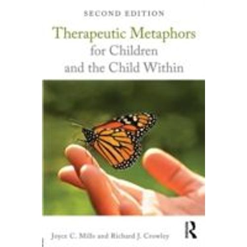 Therapeutic Metaphors For Children And The Child Within    Format Broch 