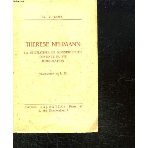 Therese Neumann. La Stigmatisee De Konnersreuth Continue Sa Vie D Immolation.   de LAMA V.