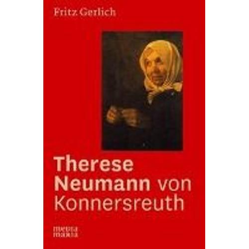 Therese Neumann Von Konnersreuth   de Fritz Gerlich  Format Reli 